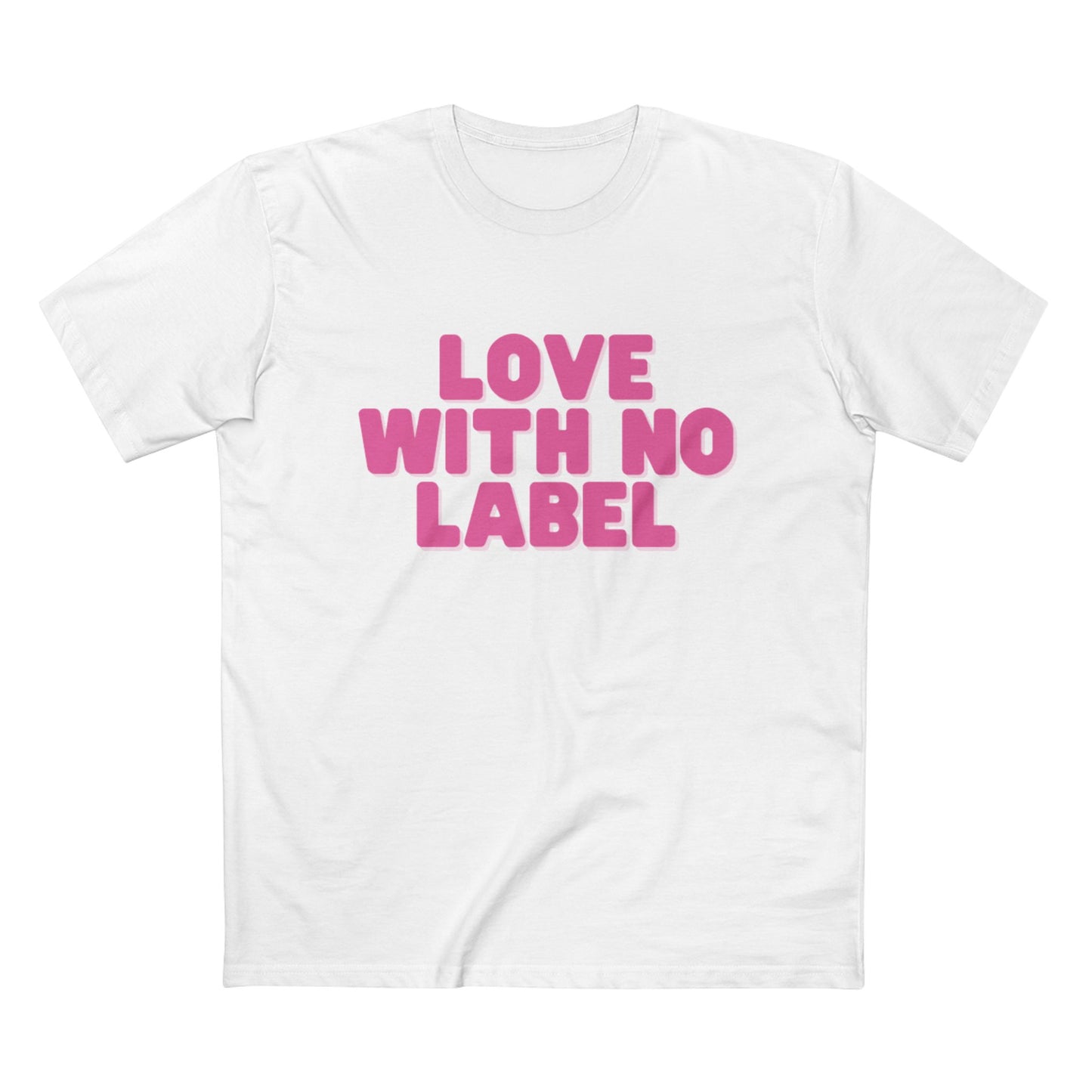 "LOVE WITH NO LABEL" Tee