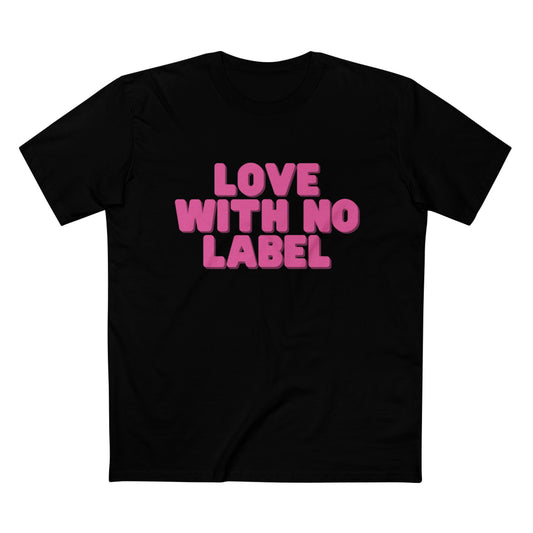 "LOVE WITH NO LABEL" Tee